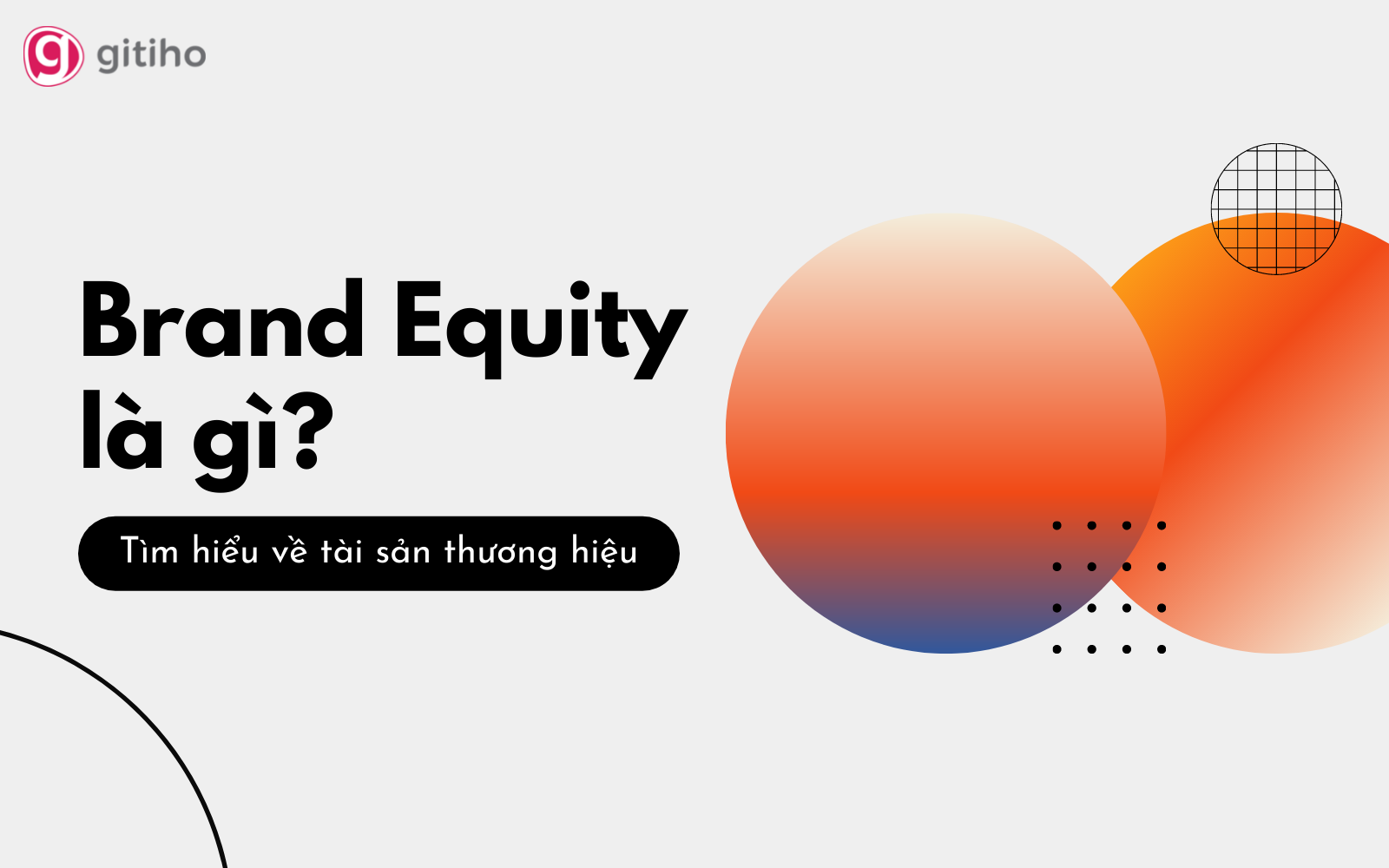 Khám Phá Brand Equity Hướng Dẫn Xây Dựng Tài Sản Thương Hiệu