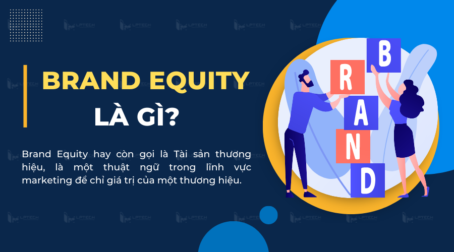 Khám Phá Brand Equity Hướng Dẫn Xây Dựng Tài Sản Thương Hiệu