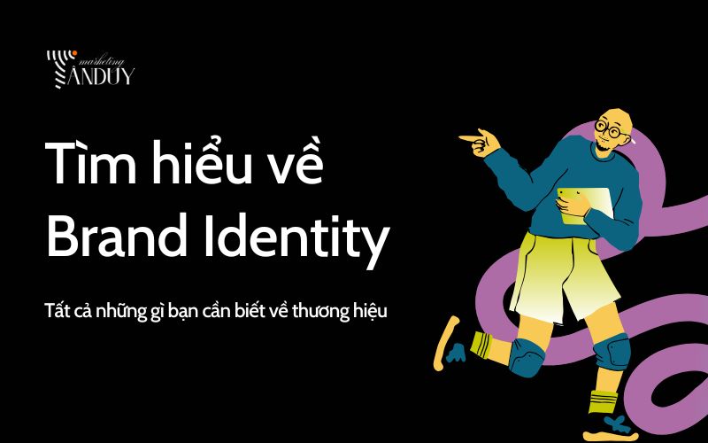 Khám phá Brand Identity - Hướng dẫn Thiết kế Bộ Nhận diện Ấn tượng