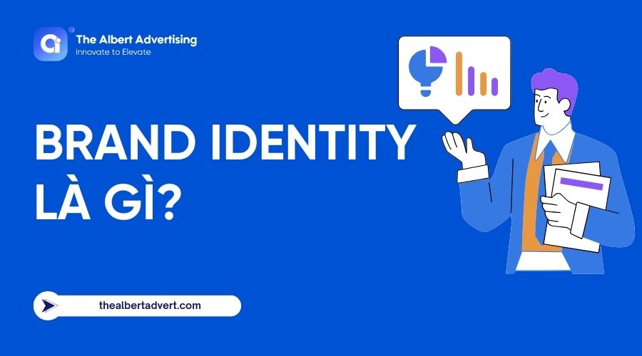 Khám Phá Brand Identity là Gì? 7 Yếu Tố Tạo Nên Sự Độc Đáo