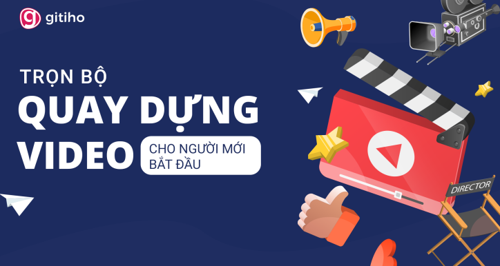 Khám Phá Học Làm Video - Từ Cơ Bản Đến Chuyên Nghiệp