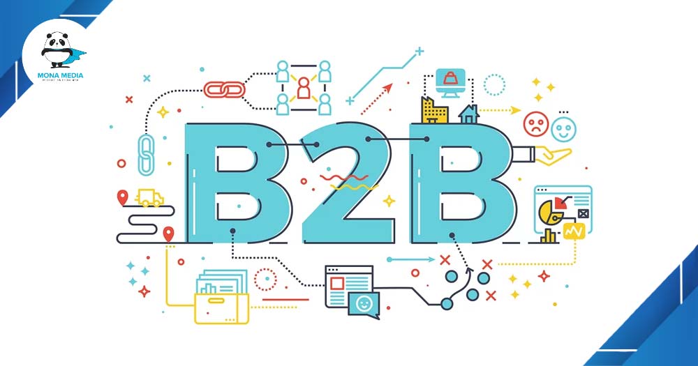 Khám Phá Mô Hình B2B - Khái Niệm Và Ví Dụ Tại Việt Nam