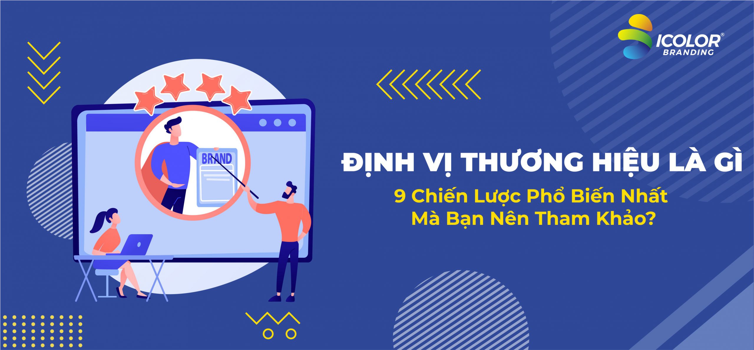 Các Chiến Lược Định Vị Thương Hiệu – Thúc Đẩy Nhận Biết Mạnh Mẽ