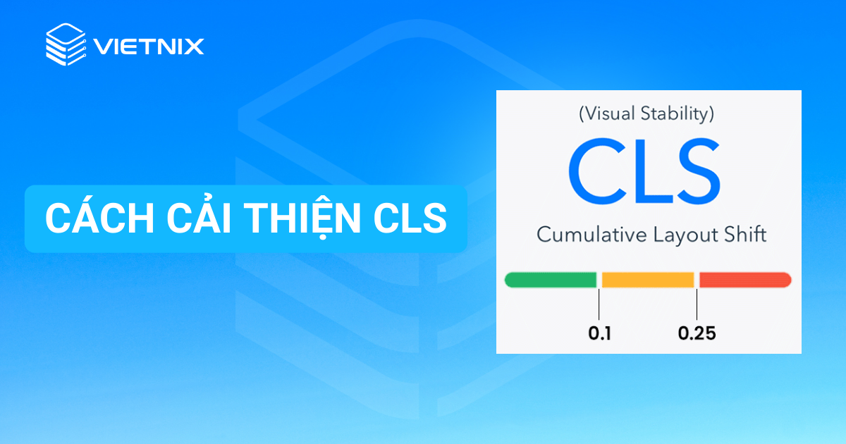 Cumulative Layout Shift (CLS) là gì? - Công Thức Tính và Tối Ưu Website
