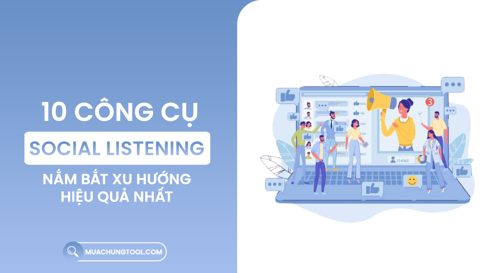Khám Phá Social Listening Khái Niệm Và Công Cụ Hữu Ích