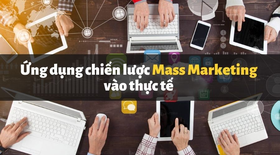 Mass Market Là Gì? Hướng Dẫn Tiếp Thị Đại Chúng Hiệu Quả Hiện Nay