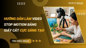 Hướng Dẫn Cách Làm Stop Motion Video Bằng Giấy