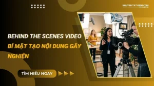 Cách tạo behind the scenes video